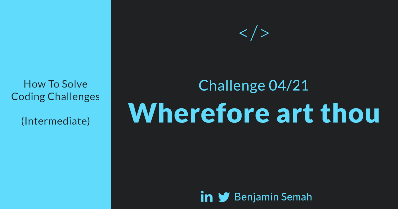 Wherefore art thou - JavaScript Solution and Walkthrough