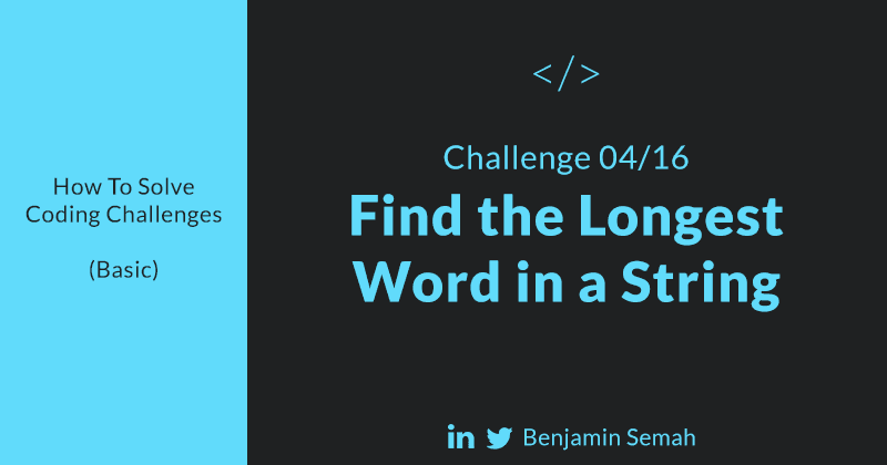 Find the Longest Word in a String - JavaScript Solution & Walkthrough